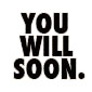 YouWillSoon